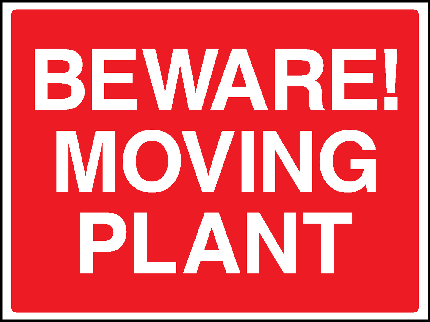 Beware! Moving Plant Construction-Signage - CONS0077