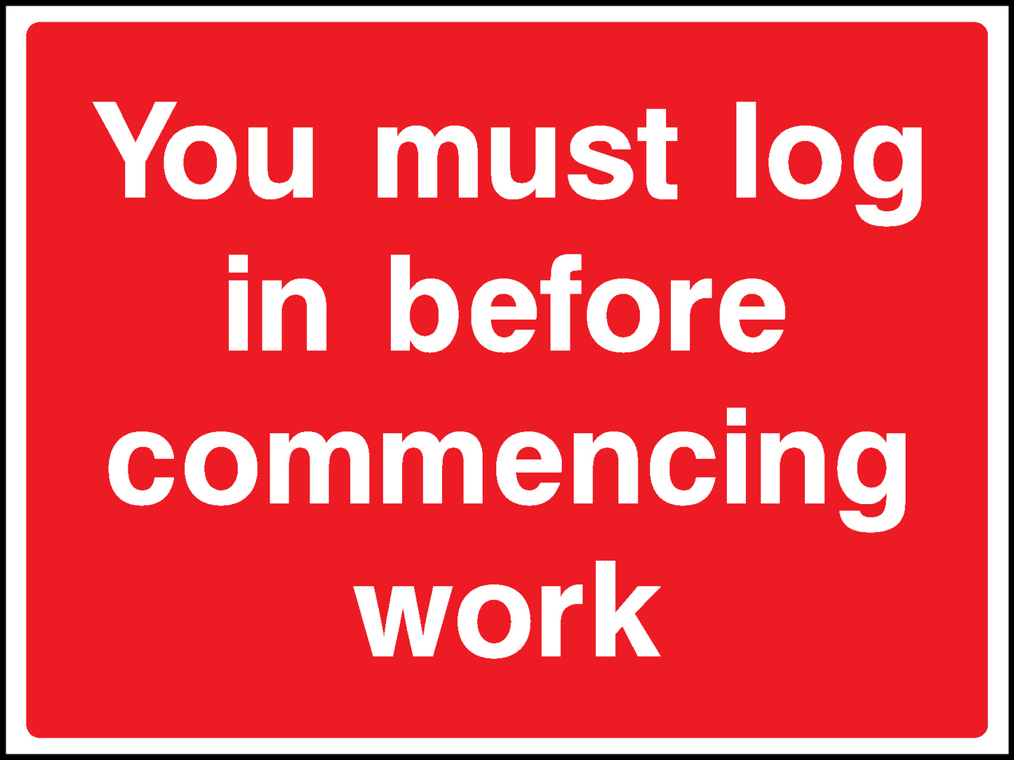 You Must Log In Before Commencing Work Construction-Signage - CONS0081