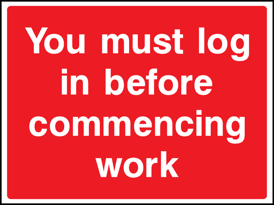 You Must Log In Before Commencing Work Construction-Signage - CONS0081