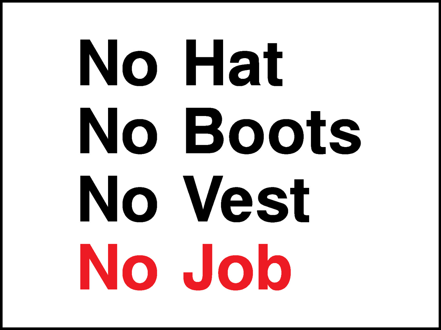 No Hat No Boots No Vest No Job Construction-Signage - CONS0020