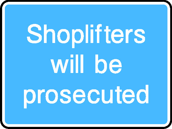 Shoplifters Prosecuted Information Signs Signage - INFO0061