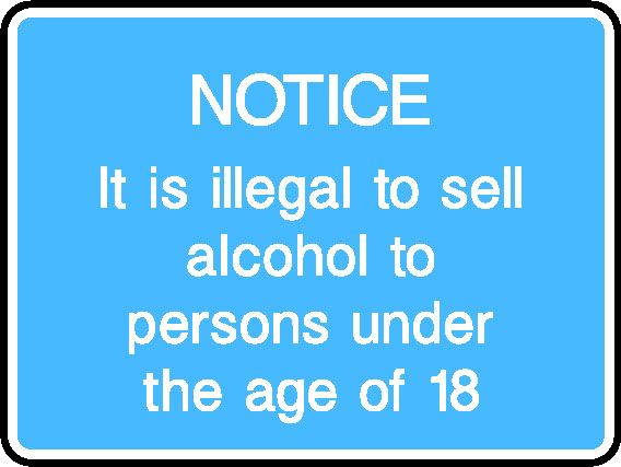 Notice It Is Illegal To Sell Alcohol To Persons Under The Age Of 18 Information Signs Signage - INFO0071