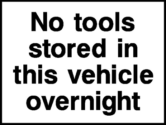 No Tools Stored In This Vehicle Overnight Construction-Signage - CONS0132