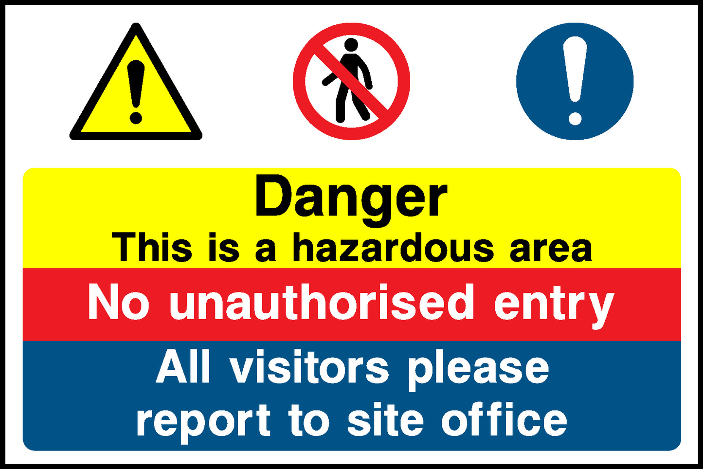 Danger This Is A Hazardous Area No Unauthorised Entry All Visitors Please Report To Site Office Construction-Signage - CONS0118