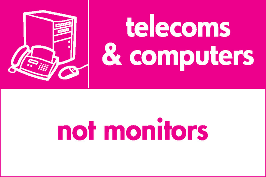 Telecoms & Computers Not Monitors Recycling Electrical Signage - ELEC0053