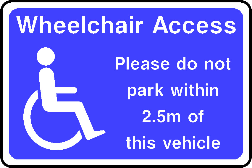 Wheelchair Access Please Do Not Park Within 2.5M Of This Vehicle DDA Act Signage - DDA0022.