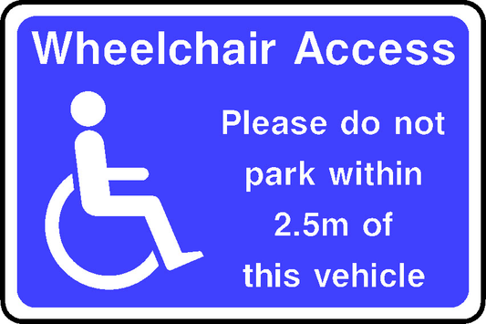 Wheelchair Access Please Do Not Park Within 2.5M Of This Vehicle DDA Act Signage - DDA0022.