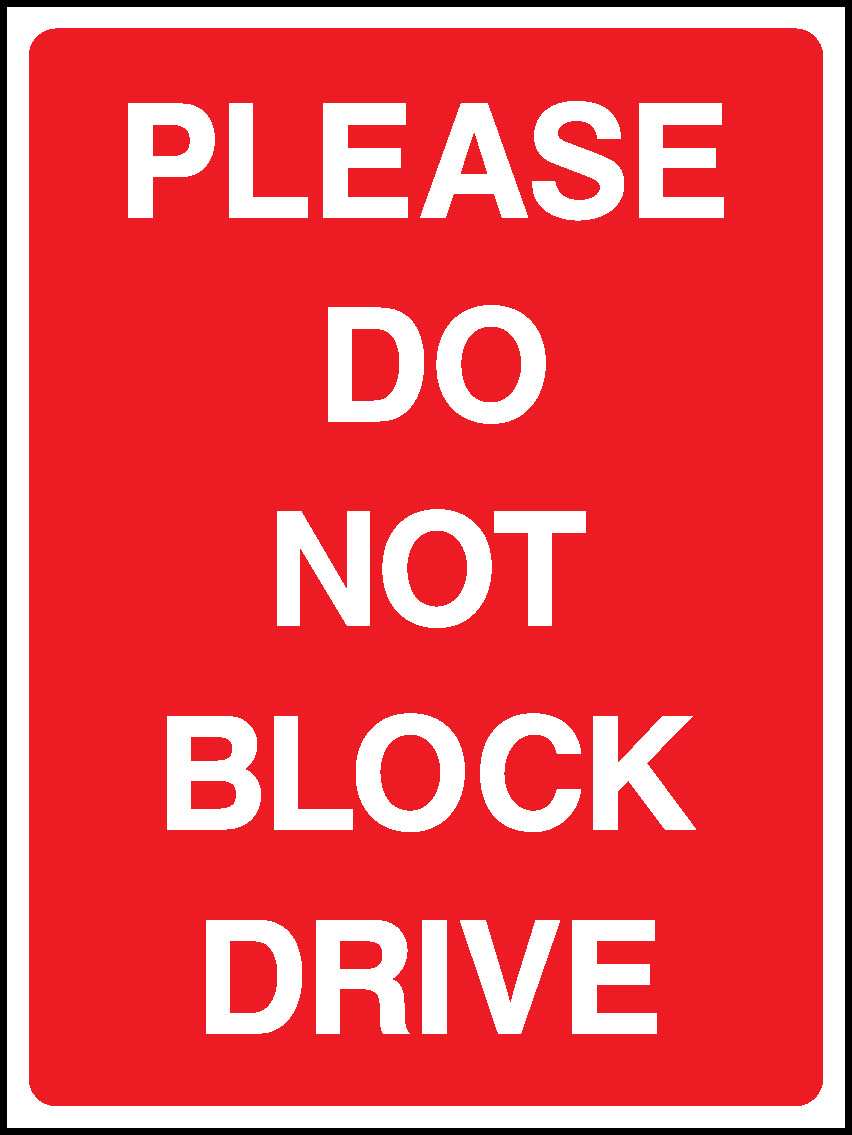 Please Do Not Block Drive Parking Signage - PARK0019