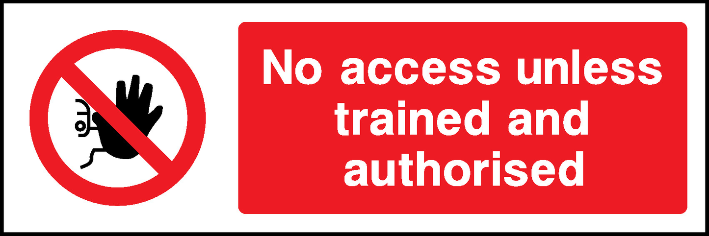 No Access Unless Trained And Authorised Prohibition Access Restricted Signage - ACCE0016