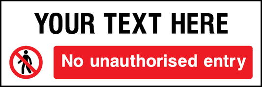 Your Text Here Prohibition Access Restricted Signage - ACCE0024