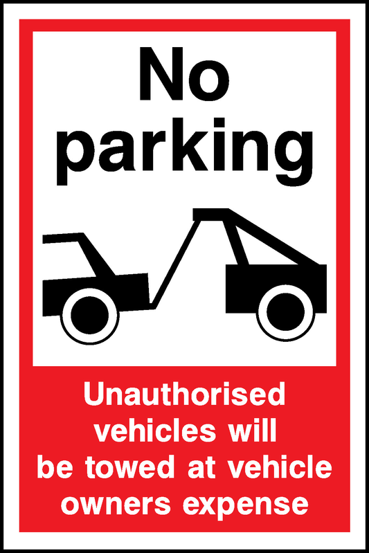 No Parking Unauthorised Vehicles Will Be Towed At Vehicle Owners Expense Parking Signage - PARK0077