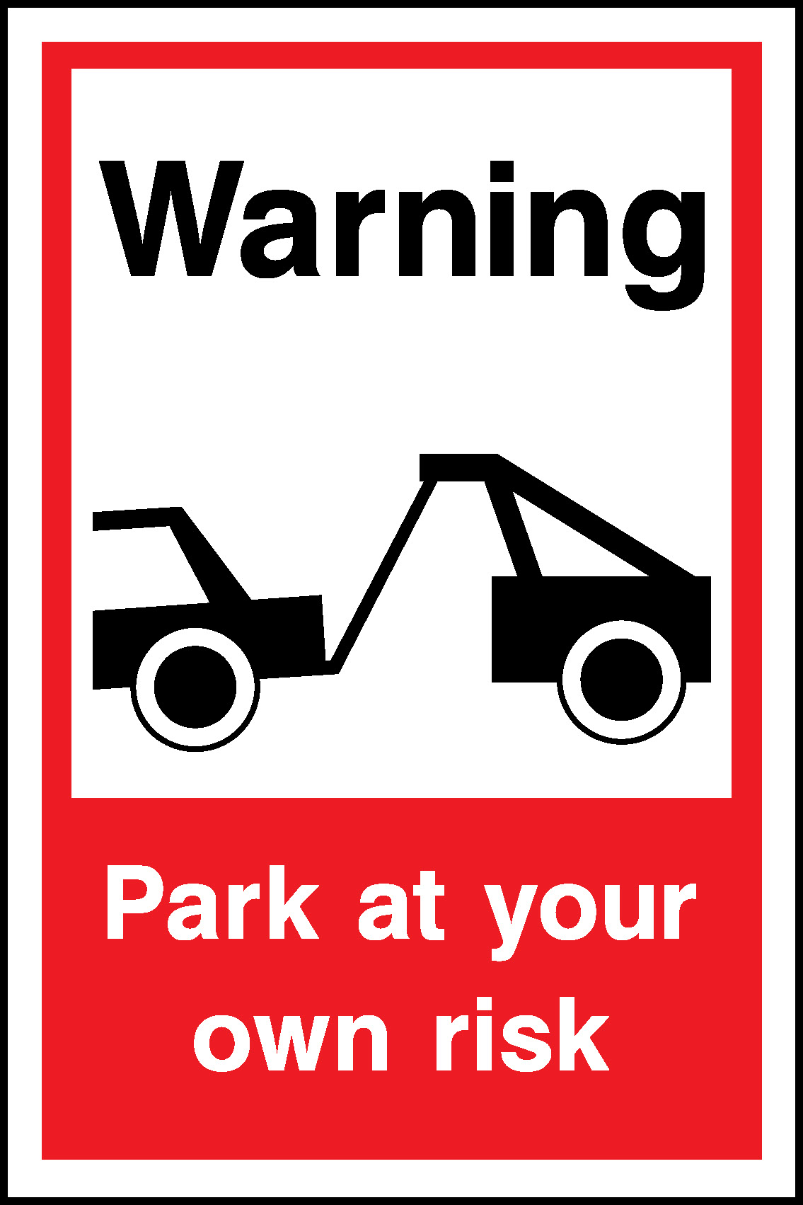 Warning Park At Your Own Risk Parking Signage - PARK0083