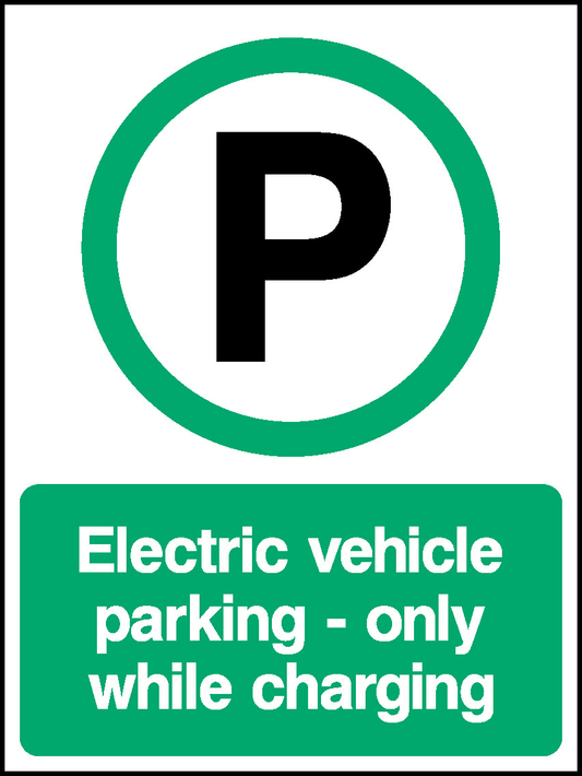 Electric Vehicle Parking - Only While Charging Parking Signage - PARK0090