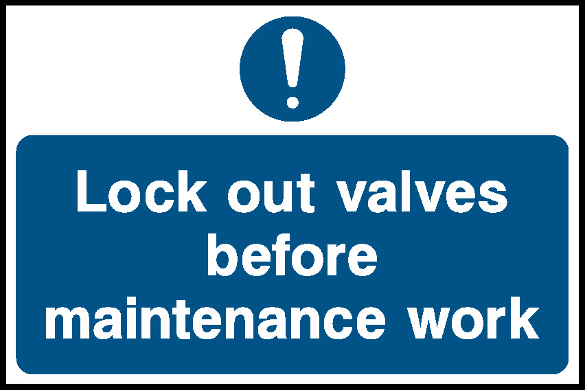 Lock Out Valves Before Maintenance Work Lockout Signs Signage - LOCK0004