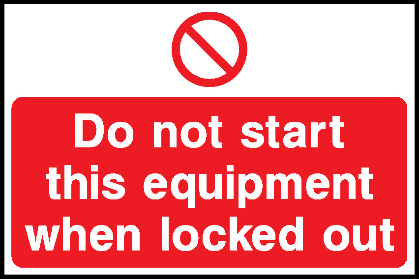 Do Not Start This Equipment When Locked Out Lockout Signs Signage - LOCK0009