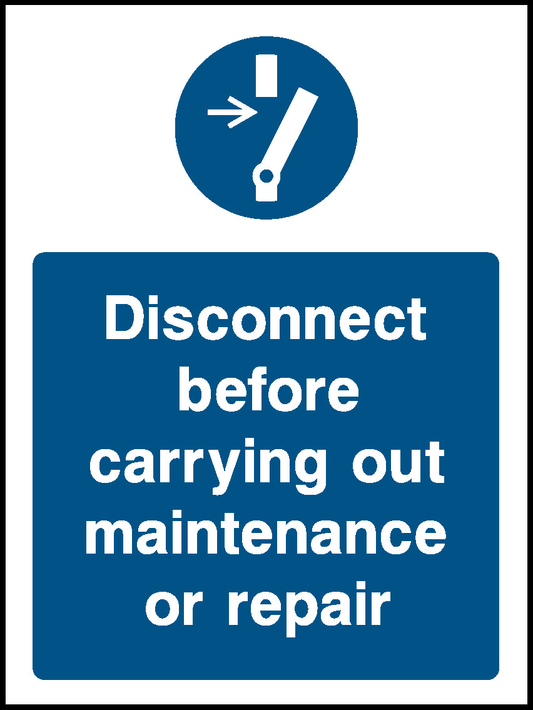 Disconnect Before Carrying Out Maintenance Or Repair Mandatory Signs Machinery & General Signage - MACH0043