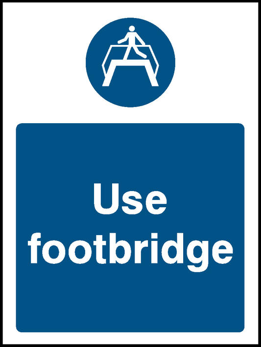 Use Footbridge Mandatory Signs Machinery & General Signage - MACH0044