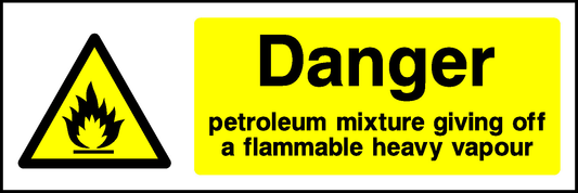 Danger Petroleum Mixture Giving Off A Flammable Heavy Vapour Warning Chemical Danger Signage - CHEM0040