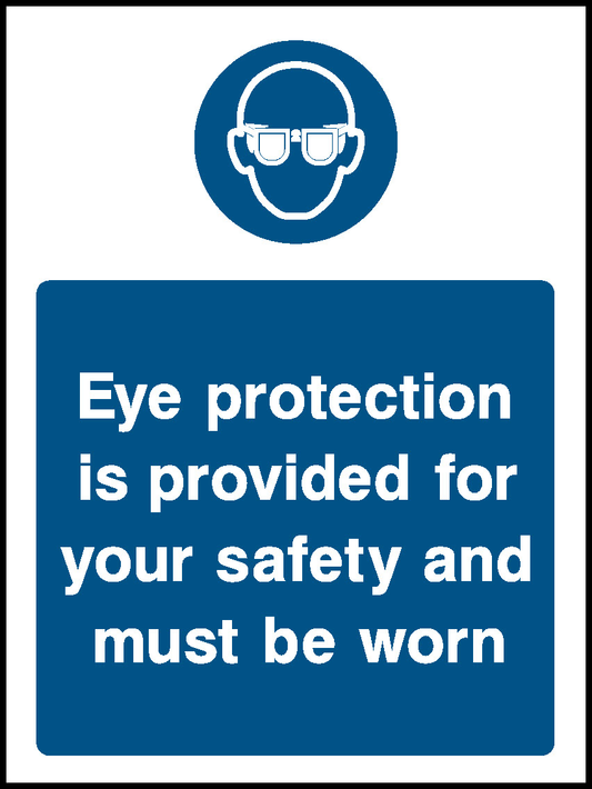 Eye Protection Is Provided For Your Safety And Must Be Worn Mandatory Signs Personal Protective Equipment Signage - PPE0030.