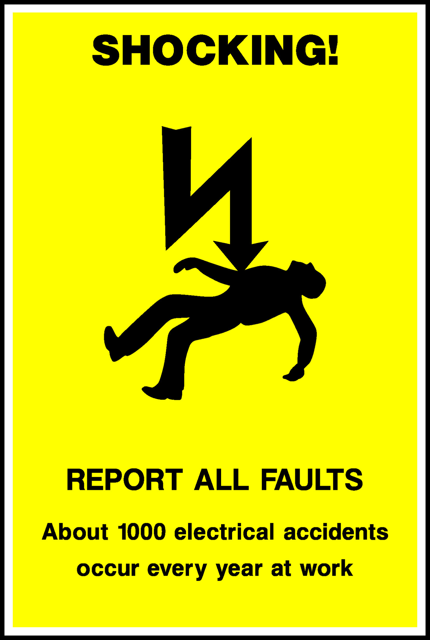 Shocking! Report All Faults About 1000 Electrical Accidents Occur Every Year At Work Safety Posters Signage - POST0004