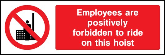 Employees Are Positively Forbidden To Ride On This Hoist Construction-Signage - CONS0046