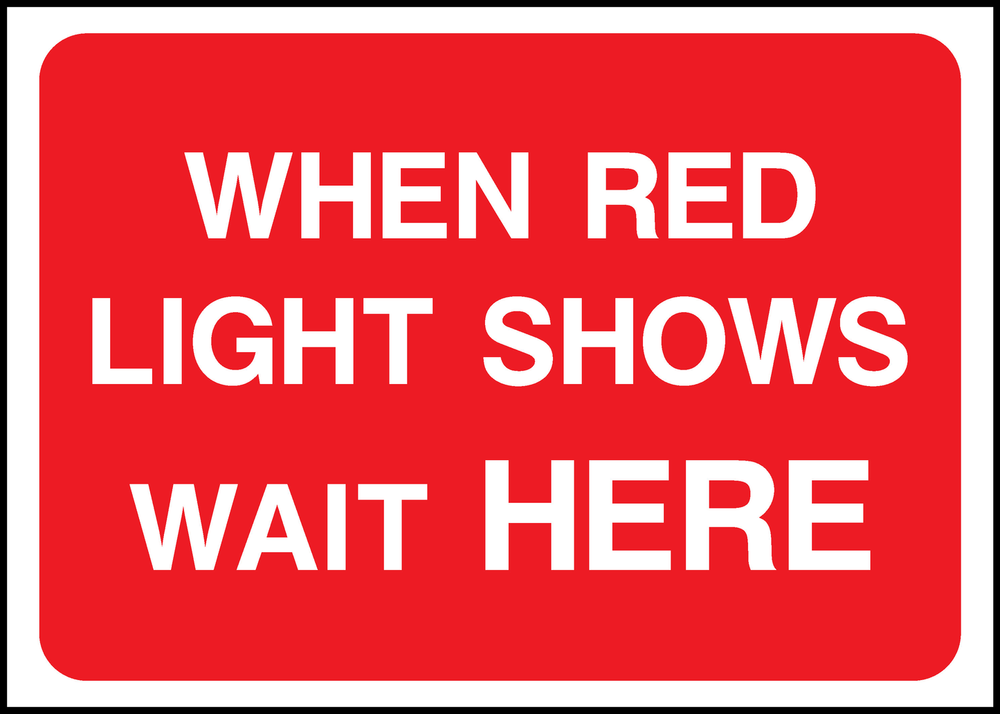 When Red Light Shows Wait Here Road Traffic Temporary Warning Signage - TEMP0015