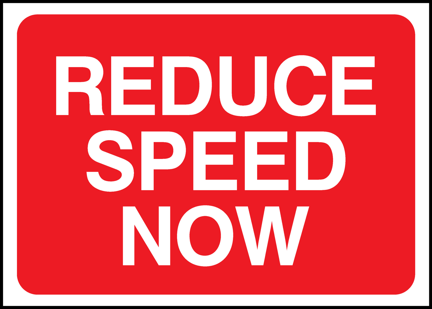 Reduce Speed Now Road Traffic Temporary Warning Signage - TEMP0019