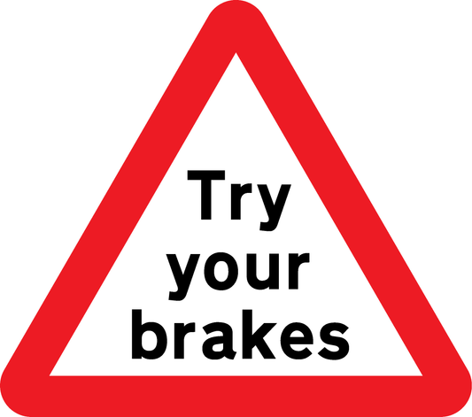 Try Your Brakes Road Traffic Temporary Warning Signage - TEMP0023