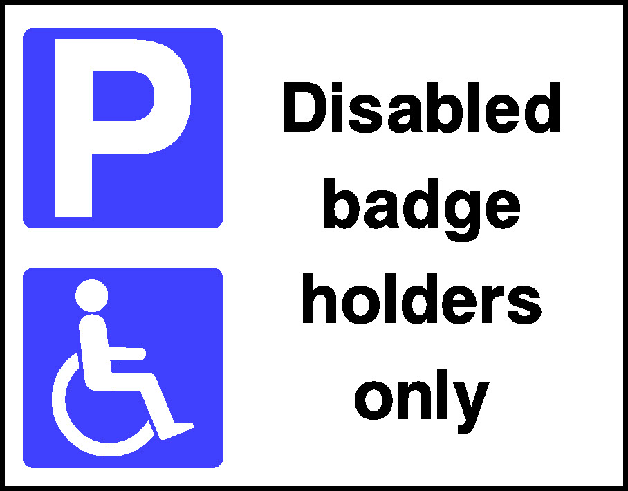 Disabled Badge Holders Only Road Traffic Regulatory Signage - REGU0040