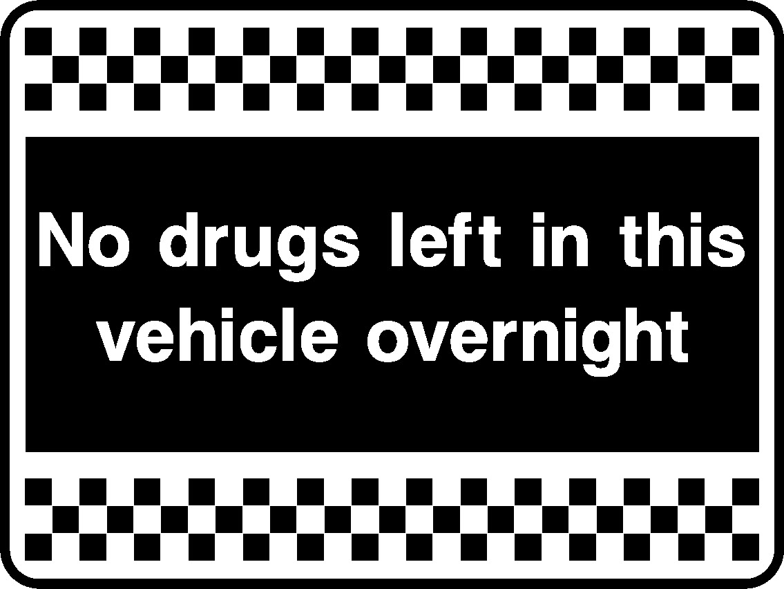 No Drugs Left In This Vehicle Overnight Security Signage - SECU0070