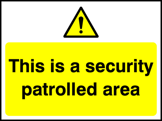 This Is A Security Patrolled Area Security Signage - SECU0056