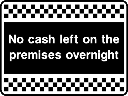 No Cash Left On The Premises Overnight Security Signage - SECU0072