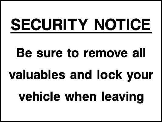 Security Notice Be Sure To Remove All Valuables And Lock Your Vehicle When Leaving Security Signage - SECU0102