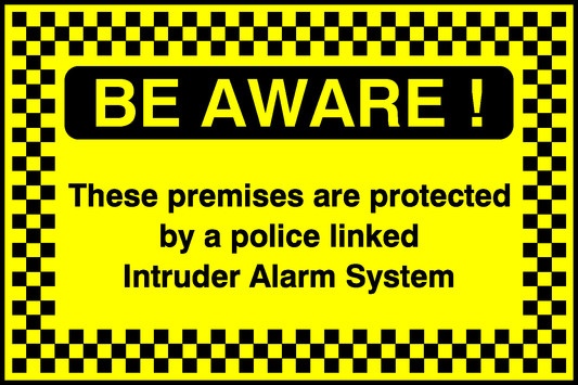 Be Aware! These Premises Are Protected By A Police Linked Intruder Alarm System Security Signage - SECU0097