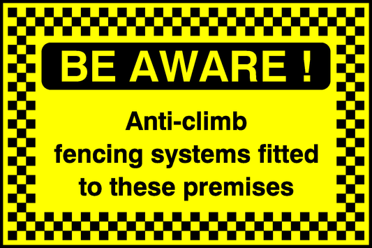 Be Aware! Anti-Climb Fencing Systems Fitted To These Premises Security Signage - SECU0098