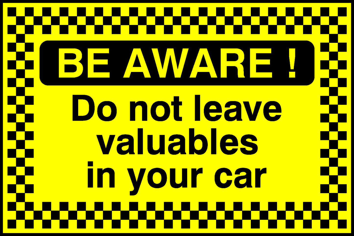 Be Aware! Do Not Leave Valuables In Your Car Security Signage - SECU0095