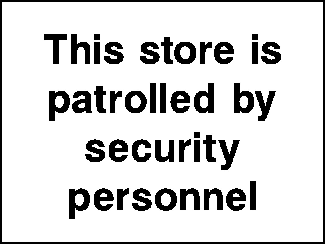 This Store Is Patrolled By Security Personnel Security Signage - SECU0103