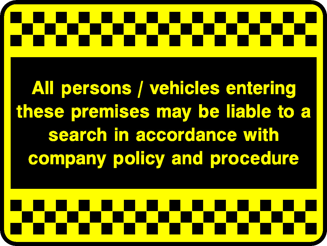 All Persons / Vehicles Entering These Premises May Be Liable To A Search In Accordance With Company Policy And Procedure Security Signage - SECU0082