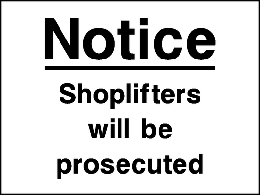 Notice Shoplifters Will Be Prosecuted Security Signage - SECU0110