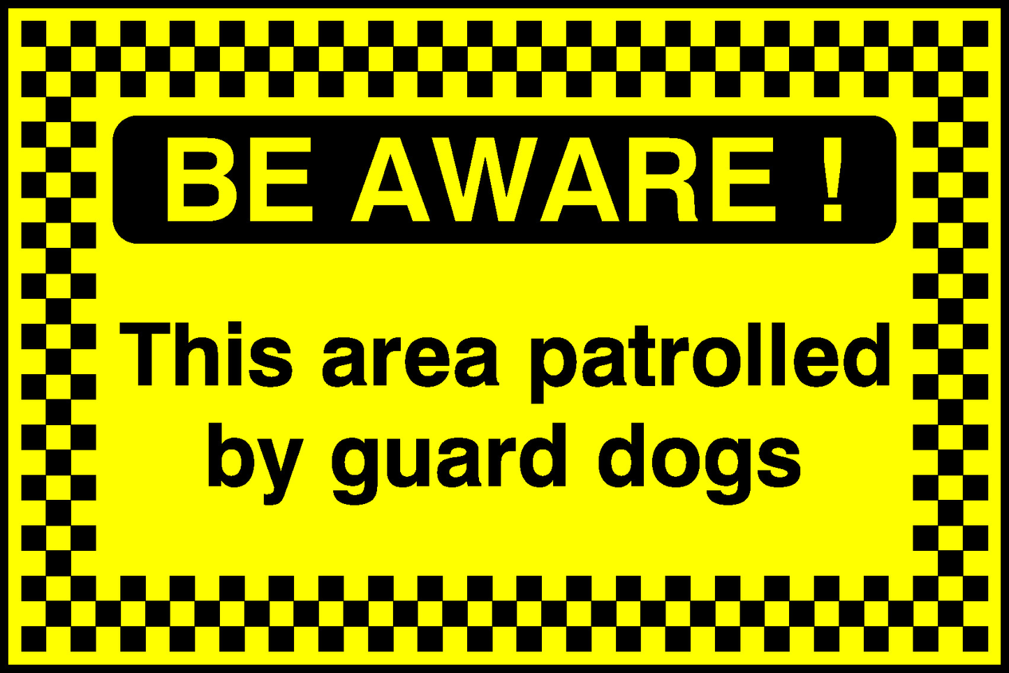 Be Aware! This Area Patrolled By Guard Dogs Security Signage - SECU0094