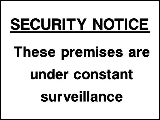 Security Notice These Premises Are Under Constant Surveillance Security Signage - SECU0099