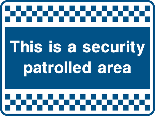 This Is A Security Patrolled Area Security Signage - SECU0083