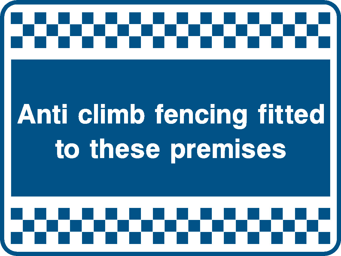 Anti Climb Fencing Fitted To These Premises Security Signage - SECU0087