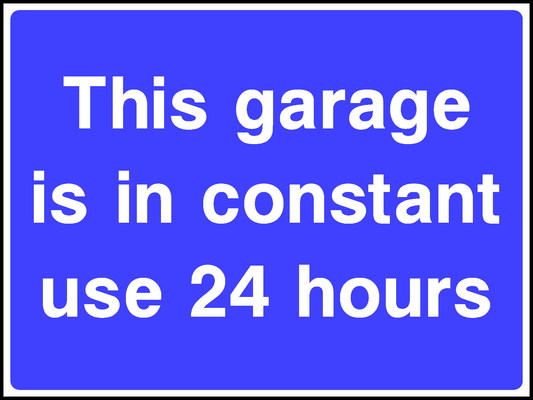 This Garage Is In Constant Use 24 Hours Road Traffic Site Traffic Signage - SITE0011