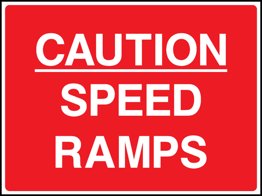 Caution Speed Ramps Road Traffic Site Traffic Signage - SITE0020