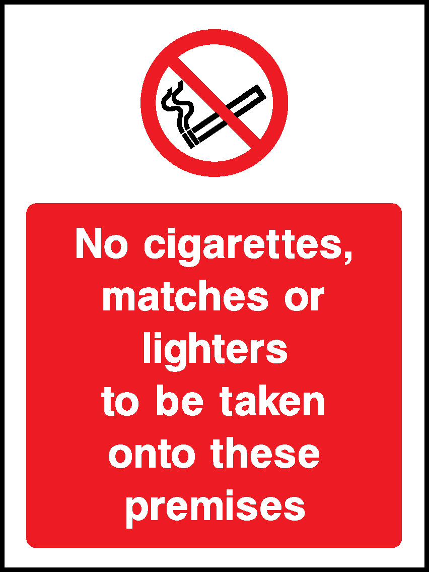 No Cigarettes, Matches Or Lighters To Be Taken Onto These Premises Prohibition Smoking Signage - SMOK0063